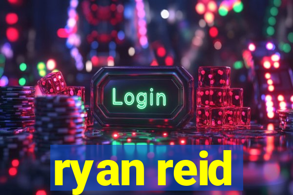 ryan reid